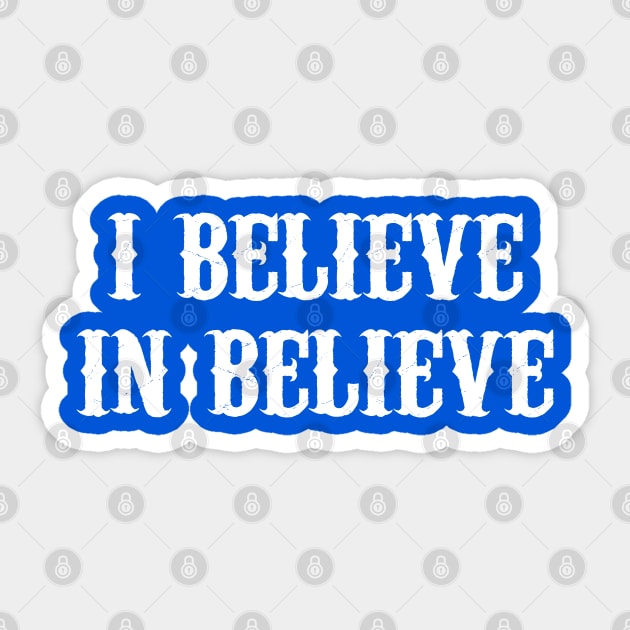 I Believe In Believe Sticker by Motivation sayings 